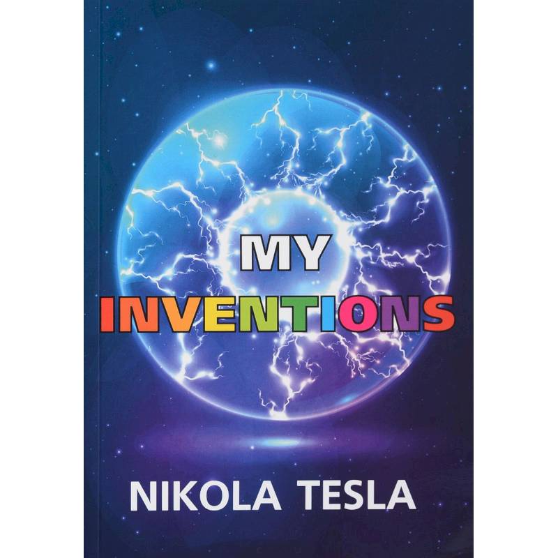 My Inventions - Мои изобретения My Inventions - Мои изобретения