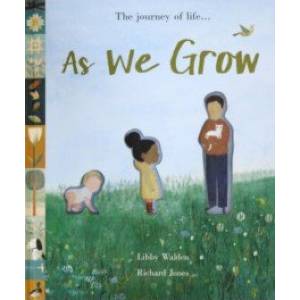 As We Grow: The journey of life...  (HB) illustr.