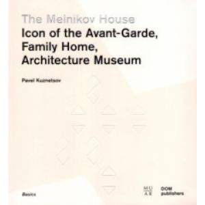 The Melnikov House. Icon of the Avant-Garde, Family Home, Architecture Museum The Melnikov House. Icon of the Avant-Garde, Family Home, Architecture Museum