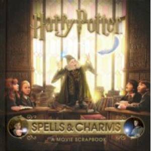 Harry Potter. Spells and Charms. A Movie Scrapbook Harry Potter. Spells and Charms. A Movie Scrapbook