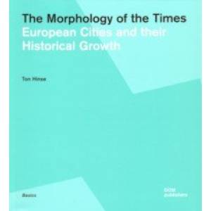 The Morphology of the Times. European Cities and their Historical Growth The Morphology of the Times. European Cities and their Historical Growth