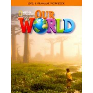 Our World 4: Grammar Workbook