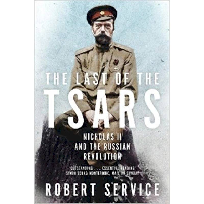 The Last of the Tsars: Nicholas II and the Russian Revolution The Last of the Tsars: Nicholas II and the Russian Revolution