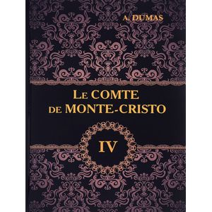 Le comte de Monte-Cristo: Tome 4 Le comte de Monte-Cristo: Tome 4