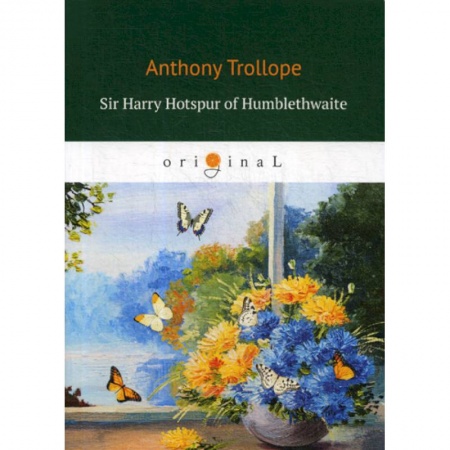 Чтение на английском языке, книга Sir Harry Hotspur of Humblethwaite купить по скидке
