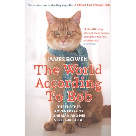 Чтение на английском языке, книга The World According to Bob. The further adventures of one man and his street-wise cat купить по скидке