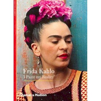 Frida Kahlo 'I Paint My Reality' Frida Kahlo 'I Paint My Reality'