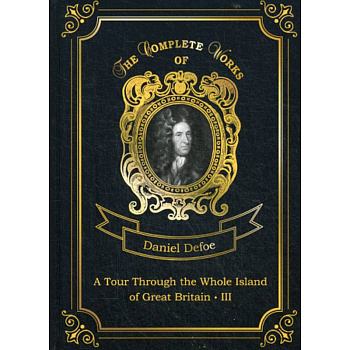 A Tour Through the Whole Island of Great Britain III