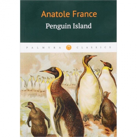 Зарубежный любовный роман, книга Penguin Island: роман на английском языке купить по скидке